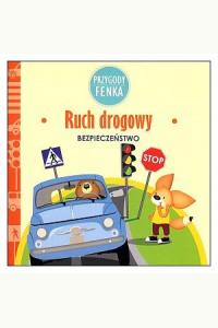 Przygody Fenka. Bezpieczeństwo - Ruch drogowy