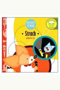 Przygody Fenka. Emocje - Strach