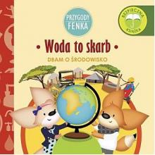 Przygody Fenka. Dbam o środowisko - woda to skarb, 9788364780189