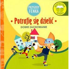 Przygody Fenka. Dobre zachowanie -Potrafię się dzielić, 9788364780127