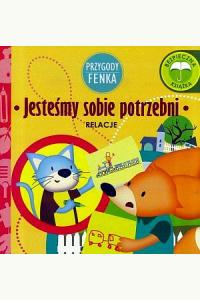 Przygody Fenka. Relacje - Jesteśmy sobie potrzebni