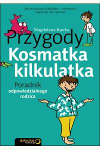 Przygody Kosmatka kilkulatka. Poradnik odpowiedzialnego rodzica