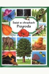 Przyroda. Świat w obrazkach