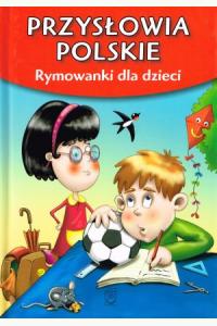 Przysłowia polskie. Rymowanki dla dzieci