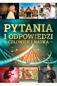 Pytania i odpowiedzi. Człowiek i nauka