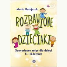 ROZBAWIONE DZIECIAKI – Scenariusze zajęć dla dzieci 5- i 6-letnich, 9788371347047