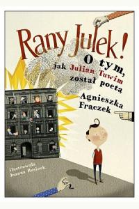 Rany Julek! O tym jak Julian Tuwim został poetą