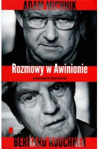 Rozmowy w Awinionie. Adam Michnik - Bernard Kouchner