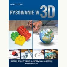 Rysowanie w 3D. Obrazy realistyczne - Ilustrowany poradnik, 9788321350097 