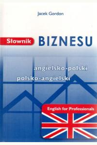 Słownik biznesu angielsko-polski polsko-angielski