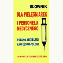 Słownik dla pielęgniarek i personelu medycznego pol-ang/ang-pol, 9788361800699