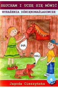 Słucham i uczę się mówić. Wyrażenia dźwiękonaśladowcze