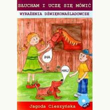Słucham i uczę się mówić. Wyrażenia dźwiękonaśladowcze, 9788361022169 Słucham i uczę się mówić. Wyrażenia dźwiękonaśladowcze, 9788361022169