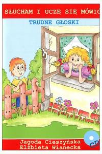 Słucham i uczę się mówić. Trudne głoski + CD