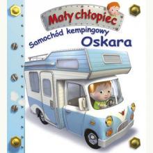 Samochód kempingowy Oskara. Mały chłopiec, 9788327493866