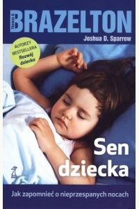 Sen dziecka. Jak zapomnieć o nieprzespanych nocach