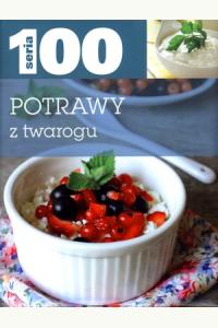 Seria 100. Potrawy z twarogu