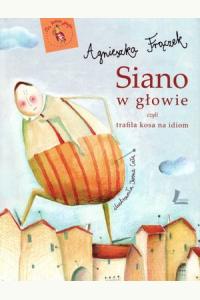 Siano w głowie, czyli trafiła kosa na idiom