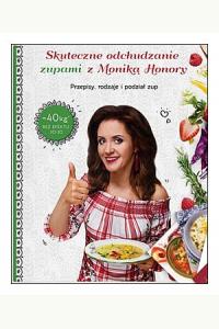 Skuteczne odchudzanie zupami/Zupomania - Zestaw 2 książek Moniki Honory - OKAZJA WYPRZEDAŻ!