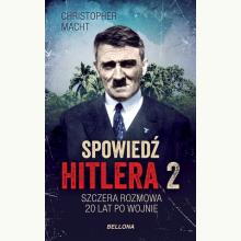 Spowiedź Hitlera 2. Szczera rozmowa 20 lat po wojnie, 9788311155176