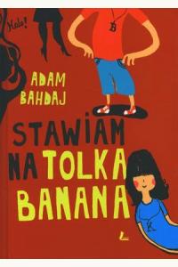 Stawiam na Tolka Banana