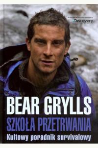 Szkoła przetrwania. Kultowy poradnik survivalowy (używana)