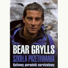 Szkoła przetrwania. Kultowy poradnik survivalowy, 9788375137897