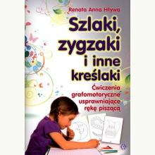 Szlaki zygzaki i inne kreślaki. Ćwiczenia grafomotoryczne usprawniające rękę piszącą, 9788371346286 Szlaki zygzaki i inne kreślaki. Ćwiczenia grafomotoryczne usprawniające rękę piszącą, 9788371346286