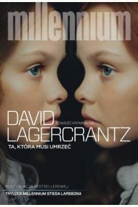 Ta, która musi umrzeć. Seria Millennium. Tom 6