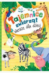 Tajemnice zwierząt. Wiersze dla dzieci