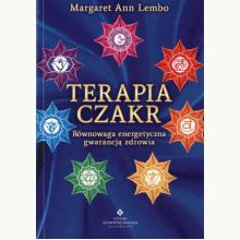 Terapia czakr. Równowaga energetyczna gwarancją zdrowia, 9788381716086 Terapia czakr. Równowaga energetyczna gwarancją zdrowia, 9788381716086
