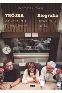 Trójka z dżemem - palce lizać! Biografia pewnego radia (używana)