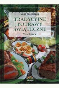 Tradycyjne potrawy świąteczne. Wielkanoc