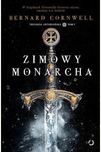 Trylogia arturiańska. Tom 1. Zimowy monarcha (op.miękka)