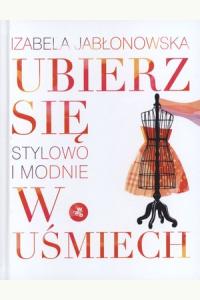 Ubierz się w uśmiech. Stylowo i modnie