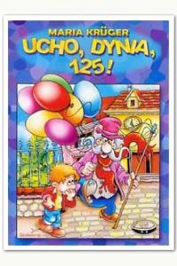 Ucho, Dynia 125!