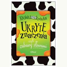 Ukryte znaczenia, czyli zabawy słowami, 9788375175912 Ukryte znaczenia, czyli zabawy słowami, 9788375175912