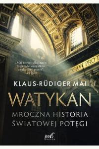 Watykan. Mroczna historia światowej potęgi