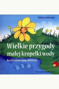 Wielkie przygody małej kropelki wody