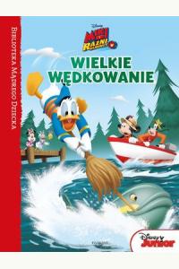 Wielkie wędkowanie. Miki i Raźni Rajdowcy. Biblioteka Mądrego Dziecka
