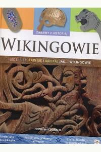 Wikingowie - Zabawy z historią