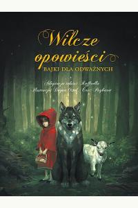 Wilcze opowieści. Bajki dla odważnych (używana)