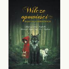 Wilcze opowieści. Bajki dla odważnych, 9788327458117