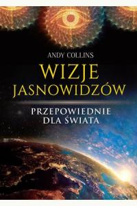 Wizje jasnowidzów. Przepowiednie dla świata