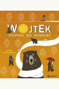Wojtek. Żołnierz bez munduru