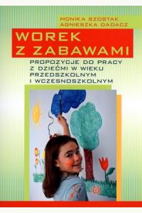 Worek z zabawkami. Propozycje do pracy z dziećmi w wieku przedszkolnym i wczesnoszkolnym