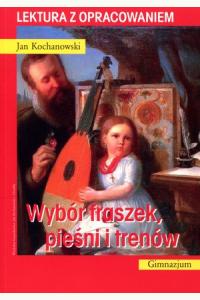 Wybór fraszek, pieśni i trenów. Lektura z opracowaniem