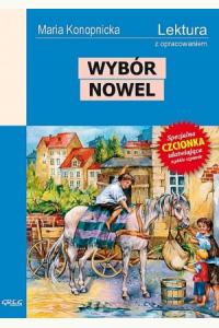 Wybór nowel  z opracowaniem - M. Konopnicka