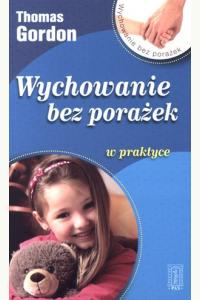 Wychowanie bez porażek w praktyce