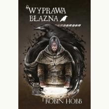 Wyprawa błazna. Trylogia Bastard i Błazen. Tom 2, 9788374808972